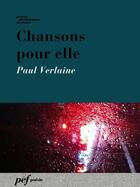 Couverture du livre « Chansons pour elle » de Paul Verlaine aux éditions Presses Electroniques De France