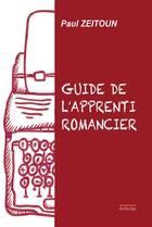 Couverture du livre « Le guide de l'apprenti romancier » de Paul Zeitoun aux éditions Anfortas