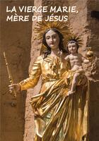 Couverture du livre « La Vierge Marie, Mère de Jésus » de Max Huot De Longchamp aux éditions Paroisse Et Famille