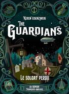 Couverture du livre « The Guardians Tome 2 : le soldat perdu » de Katerina Bazantova et Keren Eisenzweig aux éditions Chattycat