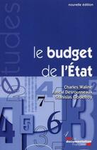 Couverture du livre « Le budget de l'état ; nouvelles règles, nouvelles pratiques » de Charles Waline aux éditions Documentation Francaise
