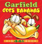 Couverture du livre « GARFIELD GOES BANANAS - HIS 44TH BOOK » de Jim Davis aux éditions Ballantine Books Inc.