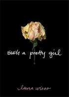 Couverture du livre « Such a Pretty Girl » de Wiess Laura aux éditions Mtv Books