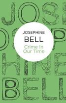 Couverture du livre « Crime In Our Time » de Bell Josephine aux éditions Macmillan Bello Digital