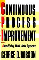 Couverture du livre « Continuous Process Improvement » de Robson George D aux éditions Free Press
