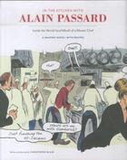 Couverture du livre « IN THE KITCHEN WITH ALAIN PASSARD: - INSIDE THE WORLD (AND MIND) OF A MASTER CHEF » de Christophe Blain aux éditions Chronicle Books