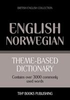 Couverture du livre « Theme-based dictionary British English-Norwegian - 3000 words » de Andrey Taranov aux éditions T&p Books