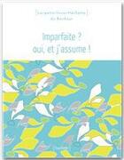 Couverture du livre « Imparfaite ? oui, et j'assume ! » de Virginie Mosser aux éditions Hachette Pratique