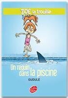 Couverture du livre « Zoé la trouille t.2 ; un requin dans la piscine » de Gudule/Autret aux éditions Livre De Poche Jeunesse