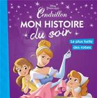 Couverture du livre « Mon histoire du soir : la plus belle des robes, Cendrillon » de Disney aux éditions Disney Hachette