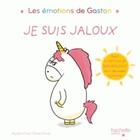 Couverture du livre « Gaston la licorne : les émotions de Gaston : je suis jaloux » de Aurelie Chien Chow Chine aux éditions Hachette Enfants