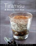 Couverture du livre « Tiramisus et desserts tout doux » de  aux éditions Larousse