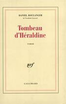 Couverture du livre « Tombeau d'heraldine » de Daniel Boulanger aux éditions Gallimard