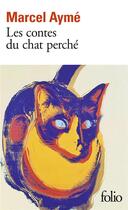 Couverture du livre « Les contes du chat perché » de Marcel Aymé aux éditions Folio