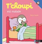 Couverture du livre « T'choupi est malade » de Thierry Courtin aux éditions Nathan