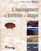 Couverture du livre « TRAVAUX (DIACT) ; l'aménagement du territoire en images » de  aux éditions Documentation Francaise