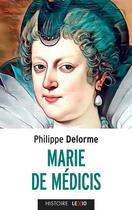 Couverture du livre « Marie de Médicis » de Philippe Delorme aux éditions Lexio