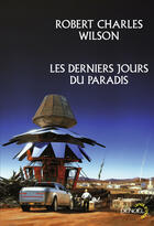 Couverture du livre « Les derniers jours du paradis » de Robert Charles Wilson aux éditions Denoel