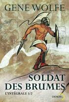 Couverture du livre « Soldat des brumes Tome 1 » de Gene Wolfe aux éditions Denoel