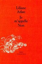 Couverture du livre « Je m appelle non » de Atlan Lilianne aux éditions Ecole Des Loisirs