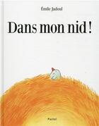 Couverture du livre « Dans mon nid ! » de Emile Jadoul aux éditions Ecole Des Loisirs