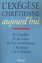 Couverture du livre « L'exegese chretienne aujourd'hui » de Romano Guardini aux éditions Jubile