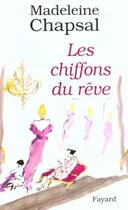 Couverture du livre « Les Chiffons du rêve » de Madeleine Chapsal aux éditions Fayard