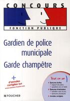 Couverture du livre « Gardien de police municipale / garde champêtre » de Gerard Terrien aux éditions Foucher