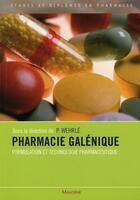 Couverture du livre « Pharmacie galénique ; formulation et technologie pharmaceutique » de Wehrle P aux éditions Maloine