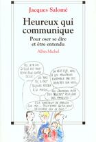 Couverture du livre « Heureux Qui Communique » de Jacques Salome aux éditions Albin Michel