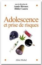 Couverture du livre « Adolescence et prise de risques » de Didier Lauru et Annie Birraux aux éditions Albin Michel