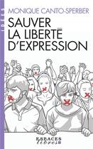 Couverture du livre « Sauver la liberté d'expression » de Monique Canto-Sperber aux éditions Albin Michel