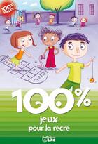 Couverture du livre « 100% jeux pour la récré » de  aux éditions Lito