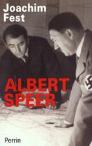 Couverture du livre « Albert Speer » de Joachim Fest aux éditions Perrin