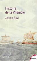 Couverture du livre « Histoire de la Phénicie » de Josette Elayi aux éditions Tempus/perrin