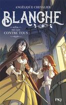 Couverture du livre « Blanche Tome 4 : seules contre tous » de Angelique Chevalier aux éditions Pocket Jeunesse