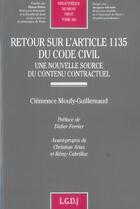 Couverture du livre « Retour sur l'article 1135 du code civil - vol460 - une nouvelle source du contenu contractuel » de Mouly-Guillemaud C. aux éditions Lgdj