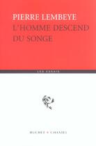 Couverture du livre « L'homme descend du songe » de Pierre Lembeye aux éditions Buchet Chastel