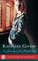 Couverture du livre « La forteresse des highlands » de Kathleen Givens aux éditions J'ai Lu
