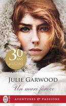 Couverture du livre « Un mari féroce » de Julie Garwood aux éditions J'ai Lu