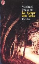Couverture du livre « Tueur des bois (le) » de Michael Prescott aux éditions J'ai Lu