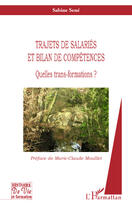 Couverture du livre « Trajets de salariés et bilan de compétences ; quelles trans-formations ? » de Sabine Sene aux éditions Editions L'harmattan