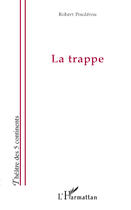 Couverture du livre « La trappe » de Robert Pouderou aux éditions Editions L'harmattan