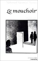 Couverture du livre « Le mouchoir » de Qasimi Muhammad aux éditions Editions L'harmattan