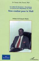 Couverture du livre « Mon combat pour le mali » de Oumar Aba Traore aux éditions Editions L'harmattan