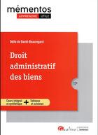 Couverture du livre « Droit administratif des biens : propriétés publiques ; travaux publics ; expropriation pour cause d'utilité ; cours intégral et synthétique ; outils pédagogique (17e édition) » de Odile De David-Beauregard-Berthier aux éditions Gualino