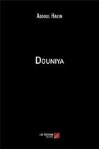 Couverture du livre « Douniya » de Abdoul Hakim aux éditions Editions Du Net