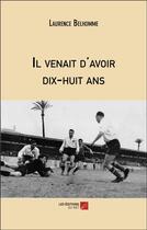 Couverture du livre « Il venait d'avoir dix-huit ans » de Laurence Belhomme aux éditions Editions Du Net