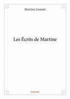 Couverture du livre « Les écrits de Martine » de Martine Lionnet aux éditions Edilivre