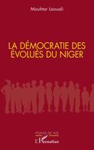 Couverture du livre « La démocratie des évolués du Niger » de Mouhtar Laouali aux éditions L'harmattan